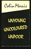 Unyoung, uncoloured, unpoor