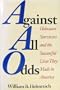 Against All Odds: Holocaust Survivors and the Successful Lives They Made in America