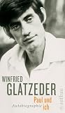 Paul und ich: Autobiographie - Winfried Glatzeder
