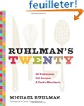 Ruhlman's Twenty: The Ideas and Techn...