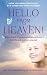 Hello from Heaven: Messages of Love and Hope Through After-Death Communication