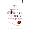 R�pertoire des d�licatesses du fran�ais contemporain : Charmes et difficult�s de la langue du jour