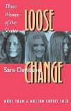 Loose Change: Three Women of the Sixties