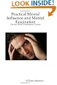 Practical Mental Influence and Mental Fascination: Psychic Mind Transmission Course