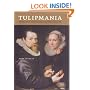 Tulipmania: Money, Honor, and Knowledge in the Dutch Golden Age