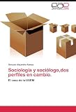 9783845482651: Sociolog A Y Soci LOGO, DOS Perfiles En Cambio.: El caso de la UAEM