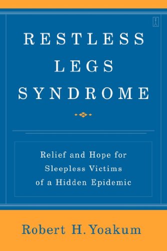Restless Legs Syndrome: Relief and Hope for Sleepless Victims of a Hidden Epidemic