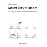 Market Entry Strategies: Text, Cases and Readings in Market Entry Management
