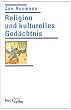 Religion und kulturelles Ged�chtnis: Zehn Studien