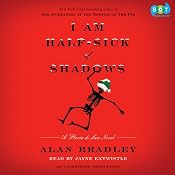 I Am Half-Sick of Shadows: A Flavia de Luce Novel | Alan Bradley