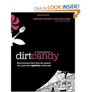 Dirt Candy: A Cookbook: Flavor-Forward Food from the Upstart New York City Vegetarian Restaurant