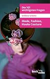 Die 101 wichtigsten Fragen - Mode, Fashion, Haute Couture - Stefanie Sch&uuml;tte