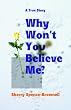 Why Won't You Believe Me?