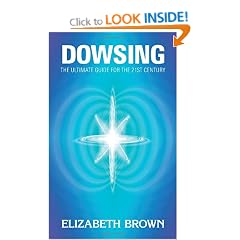 Dowsing: The Ultimate Guide for the 21st Century