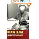 Born in the USA: How a Broken Maternity System Must Be Fixed to Put Women and Children First by Marsden Wagner