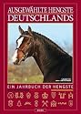Ausgew&auml;hlte Hengste Deutschlands 2010/2011: Ein Jahrbuch der Hengste