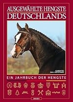 Ausgewählte Hengste Deutschlands 2010/2011: Ein Jahrbuch der Hengste
