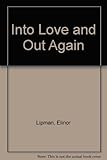 Into love and out again