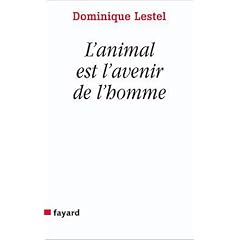 L'animal est l'avenir de l'homme