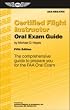 Certified Flight Instructor Oral Exam Guide: The Comprehensive Guide to Prepare You for the FAA Oral Exam (Oral Exam Guide series)