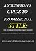 A YOUNG MAN'S GUIDE TO PROFESSIONAL STYLE