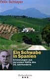 Ein Schwabe in Spanien: Erinnerungen aus der ersten H&auml;lfte des 20 - Jahrhunderts - Felix Schlayer