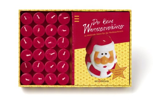 Der kleine WartezeitverkÃ¼rzer. 24 zÃ¼ndende Ideen fÃ¼r die Weihnachtszeit