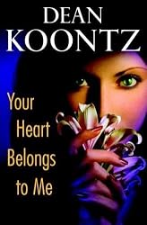 Your Heart Belongs to Me by Dean Koontz