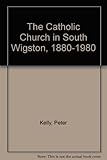 The Catholic Church in South Wigston, 1880-1980