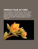 French film actors: Brigitte Bardot, Sophie Marceau, Isabelle Adjani, Sarah Bernhardt, Roman Polanski, Leslie Caron, Gérard Depardieu