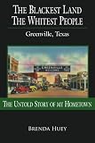 The Blackest Land The WHIst People: Greenville, Texas