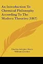 An introduction to chemical philosophy according to the modern theories