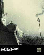Alfred Kubin: Drawings, 1897-1909