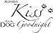 Always kiss Your Dog Goodnight. Cute Puppy Wall Art Wall Decal murals