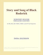 Story and Song of Black Roderick (Webster's Spanish Thesaurus Edition) Story and Song of Black Roderick (Webster's Spanish Thesaurus Edition)
