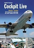 Cockpit Live: Auf Langstrecke unterwegs mit einer Condor B767-300 - Friedhelm Bergmann
