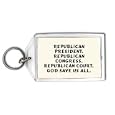 Republican President. Republican Congress. Republican Court. GOD SAVE US ALL. Keychain