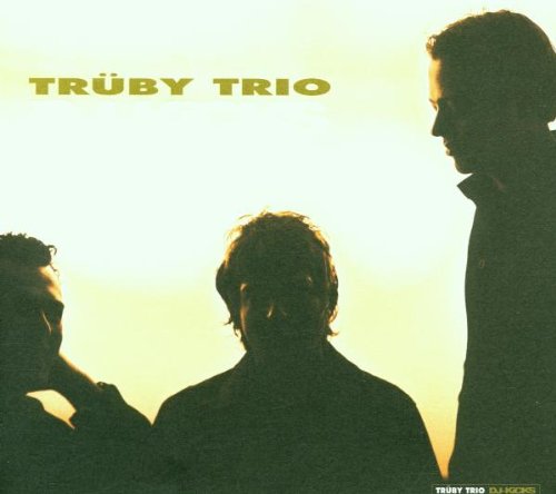!K7 Records / Rapster Records (Alive) DJ Kicks - Tr&uuml;by Trio
