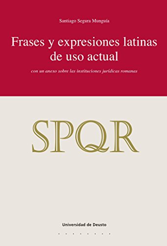 Frases y expresiones latinas de uso actual: con un anexo sobre las instituciones jurídicas romanas (Derecho nº 86) (Spanish Edition)
