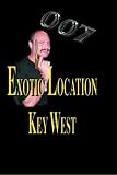 007 Exotic Location: Key West