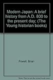 Modern Japan : a brief history from A.D. 800 to the present day