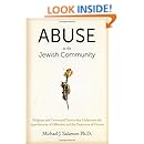 Abuse in the Jewish Community: Religious and Communal Factors that Undermine the Apprehension of Offenders and the Treatment of Victims
