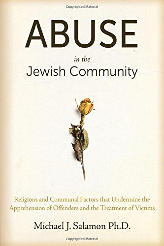 abuse in the jewish community religious and communal factors that undermine the apprehension of offenders and