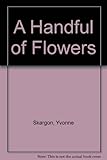 A handful of flowers