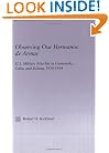 Observing our Hermanos de Armas: U.S. Military Attaches in Guatemala, Cuba and Bolivia, 1950-1964 (Latin American Studies: Social Sciences and Law)