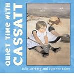 [(Quiet Time with Cassatt )] [Author: Julie Merberg] [Oct-2006]