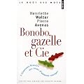Bonobo, gazelle et Cie : L'�tonnante histoire des noms d'animaux sauvages