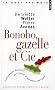 Bonobo, gazelle et Cie : L'�tonnante histoire des noms d'animaux sauvages