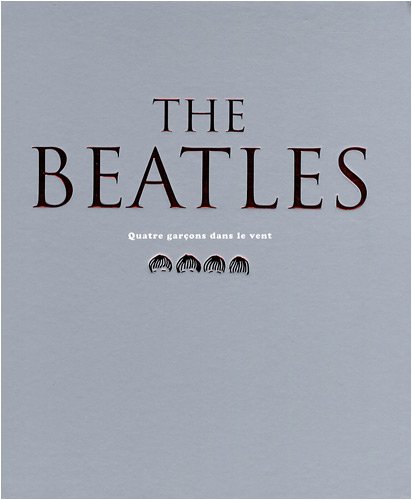 The Beatles : Quatre gar�ons dans le vent