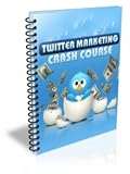 Twitter Marketing Crash Course 41l0OIYpVQL. SL160 Twitter Marketing Crash Course